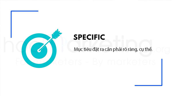 S - Specific: Rõ ràng & cụ thể - Tiêu chí Smart