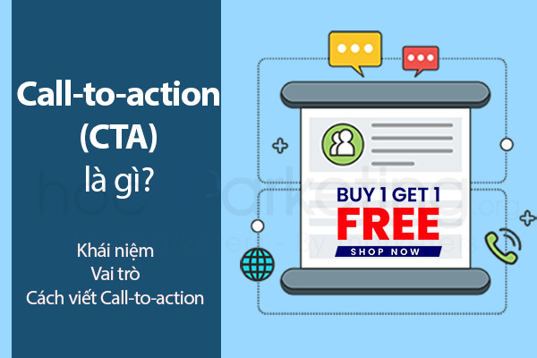 Call-to-action là gì? Cách viết call-to-action mang về tỷ lệ chuyển đổi cao trong Copywriting