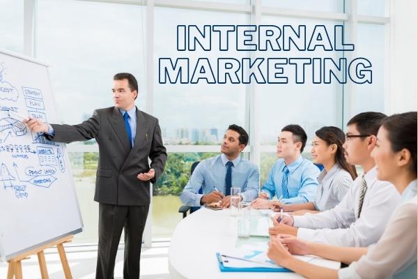 1. Internal Marketing (marketing đối nội)