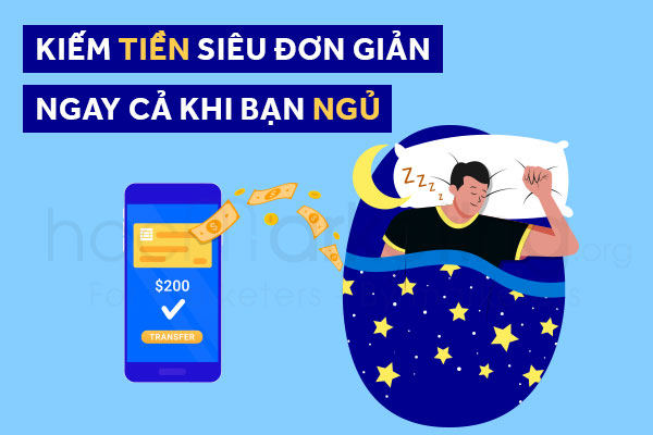 Ứng dụng kiếm tiền siêu đơn giản, ngay cả khi bạn ngủ