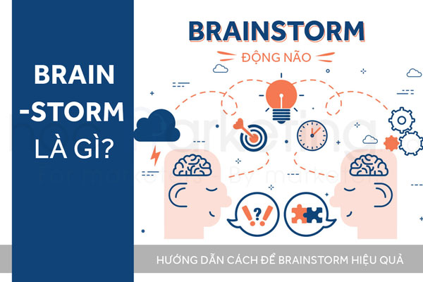 Brainstorm là gì? Hướng dẫn cách để brainstorm hiệu quả