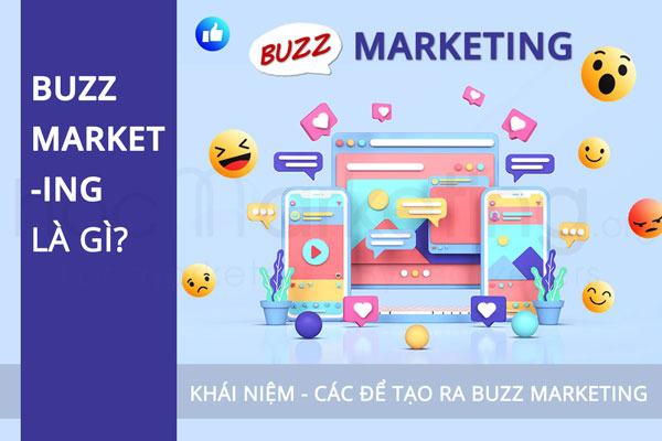 Buzz Marketing là gì? Cách để tạo ra Buzz Marketing