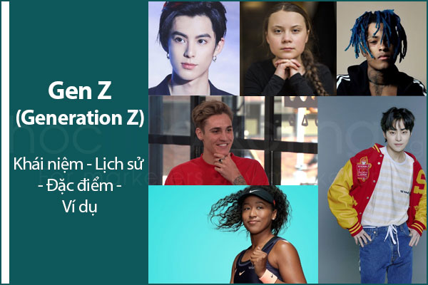 Gen Z là gì? Đặc điểm, tính cách & lối sống của thế hệ Z