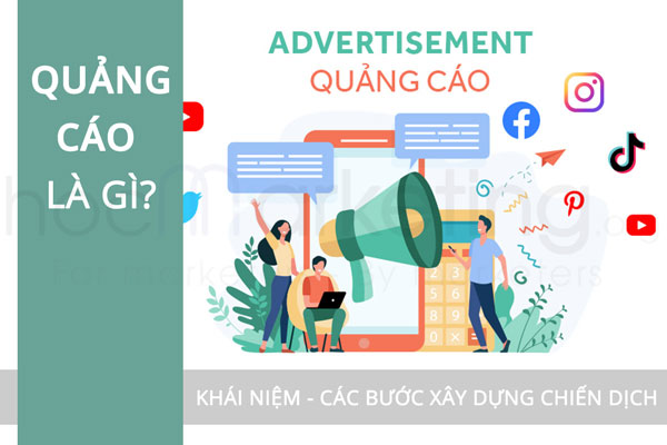 Quảng cáo là gì? Các bước xây dựng chiến dịch quảng cáo