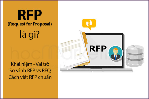 RFP (Request for Proposal) là gì? Hiểu rõ vai trò của RFP trong kinh doanh & Marketing