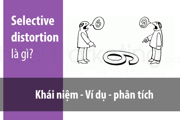 Selective distortion là gì? Ví dụ & phân tích