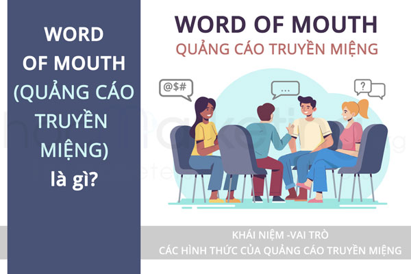 Quảng cáo truyền miệng (Word of mouth) là gì? Vì sao nó lại quan trọng?