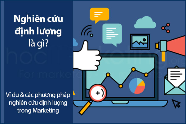 Nghiên cứu định lượng là gì? Các phương pháp nghiên cứu định lượng trong Marketing