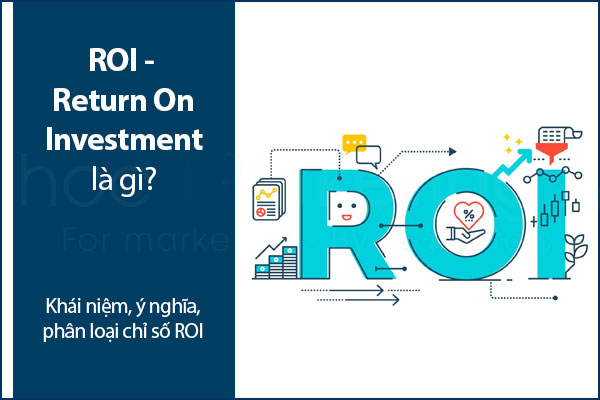 ROI là gì? Làm thế nào để đo lường ROI trong Marketing