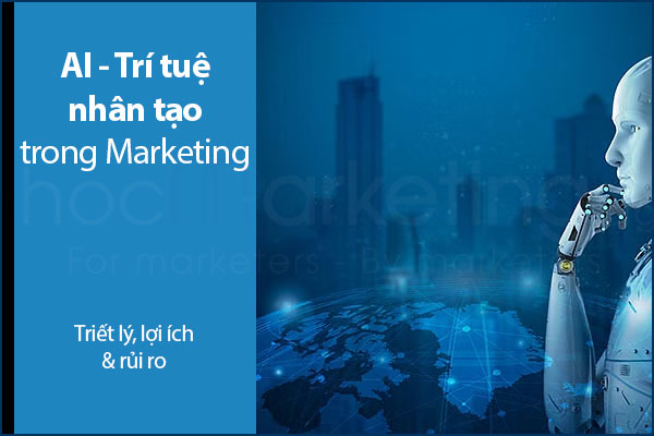 Triết lý và lợi ích của trí tuệ nhân tạo trong Marketing