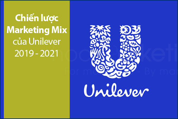 Chiến lược Marketing Mix của Unilever 2019-2021