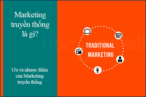 Marketing truyền thống là gì? Ưu và nhược điểm của Marketing truyền thống