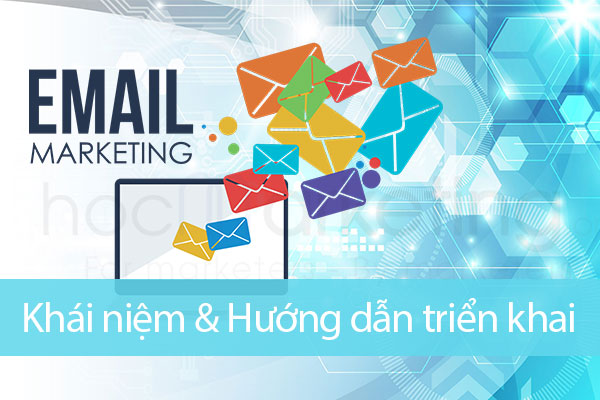 Email Marketing là gì? Các bước triển khai Email Marketing hiệu quả
