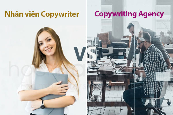 Nên thuê nhân viên Copywriter hay Copywriting Agency (Dịch vụ)?