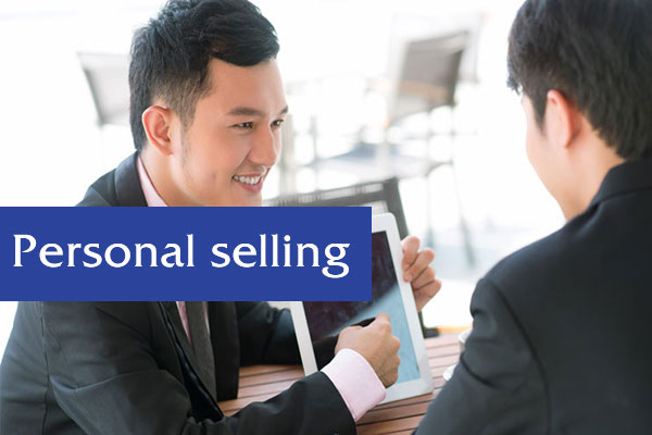 Bán hàng cá nhân (Personal Selling) là gì?