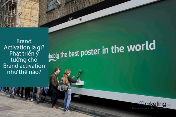 Brand Activation là gì? Phát triển ý tưởng cho Brand activation như thế nào?