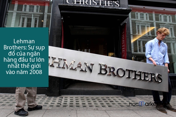 Quá trình sụp đổ của Lehman Brother - Một trong những ngân hàng đầu tư lớn nhất thế giới vào năm 2008