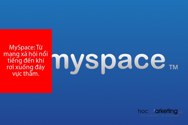 Quá trình rơi xuống đáy vực thẳm của MySpace - mạng xã hội nổi tiếng một thời