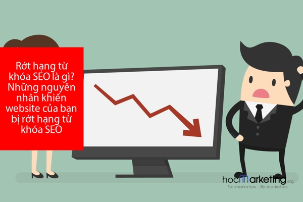 Rớt hạng từ khóa SEO là gì? Những nguyên nhân khiến website của bạn bị rớt hạng từ khóa SEO