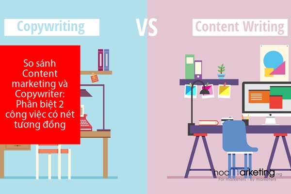So sánh Content marketing và Copywriter: Phân biệt 2 công việc có nét tương đồng