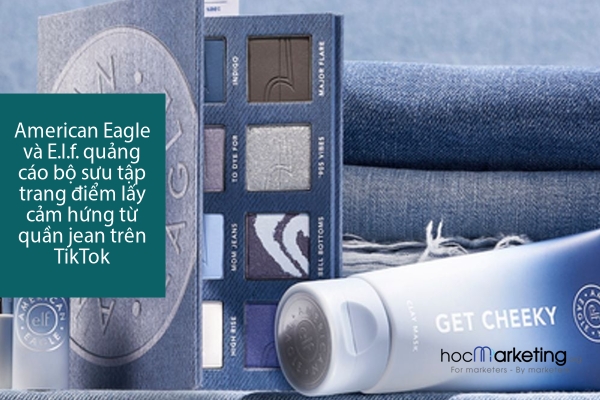 American Eagle và E.l.f. quảng cáo bộ sưu tập trang điểm lấy cảm hứng từ quần jean trên TikTok.