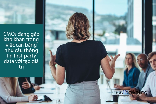 CMOs đang gặp khó khăn trong việc cân bằng nhu cầu thông tin first-party data với tạo giá trị