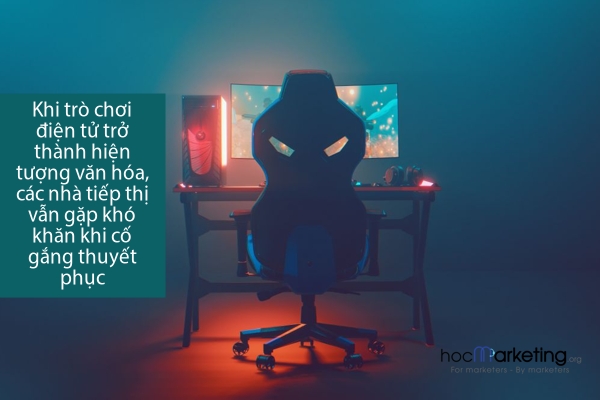 Khi trò chơi điện tử trở thành hiện tượng văn hóa các nhà tiếp thị vẫn gặp khó khăn khi thuyết phục