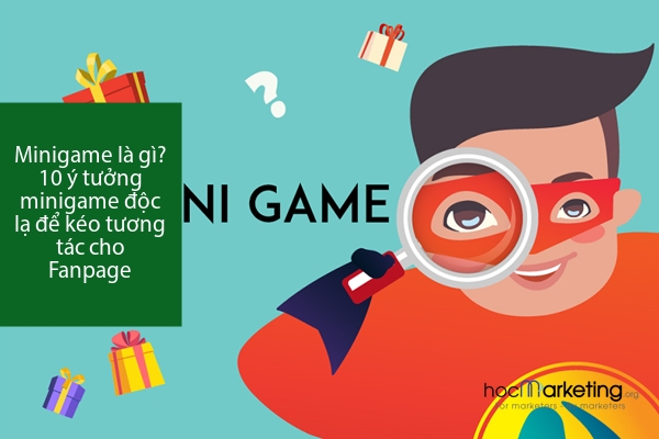 Minigame là gì? 10 ý tưởng minigame độc lạ để kéo tương tác cho Fanpage