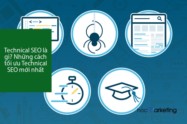 Technical SEO là gì? Những cách tối ưu Technical SEO mới nhất