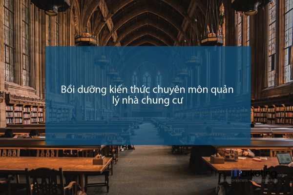 Bồi dưỡng kiến thức chuyên môn quản lý nhà chung cư