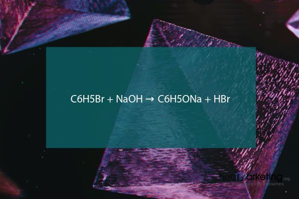 C6H5Br + NaOH → C6H5ONa + HBr