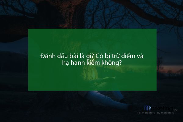 Đánh dấu bài là gì? Có bị trừ điểm và hạ hạnh kiểm không?