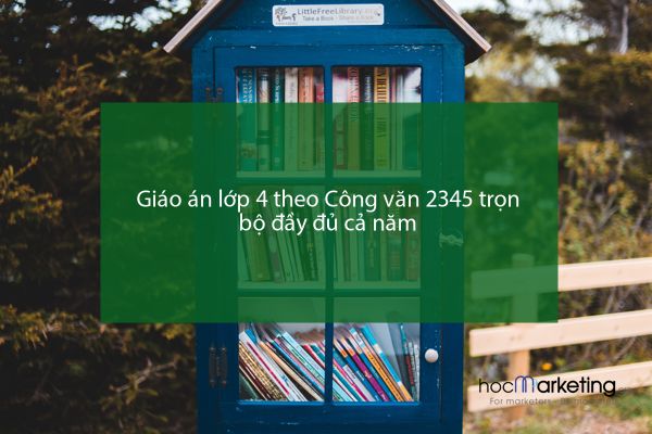 Giáo án lớp 4 theo Công văn 2345 trọn bộ đầy đủ cả năm