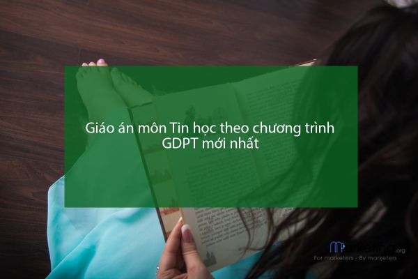 Giáo án môn Tin học theo chương trình GDPT mới nhất