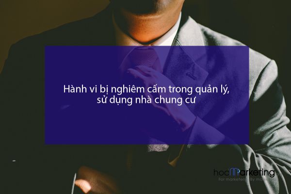 Hành vi bị nghiêm cấm trong quản lý, sử dụng nhà chung cư