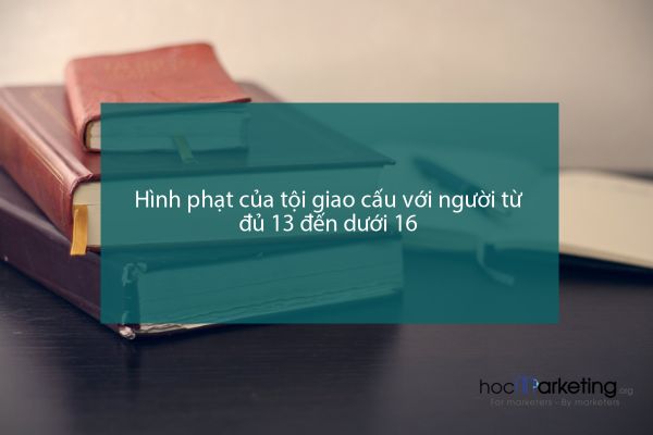 Hình phạt của tội giao cấu với người từ đủ 13 đến dưới 16
