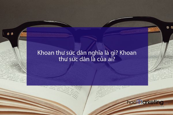 Khoan thư sức dân nghĩa là gì? Khoan thư sức dân là của ai?