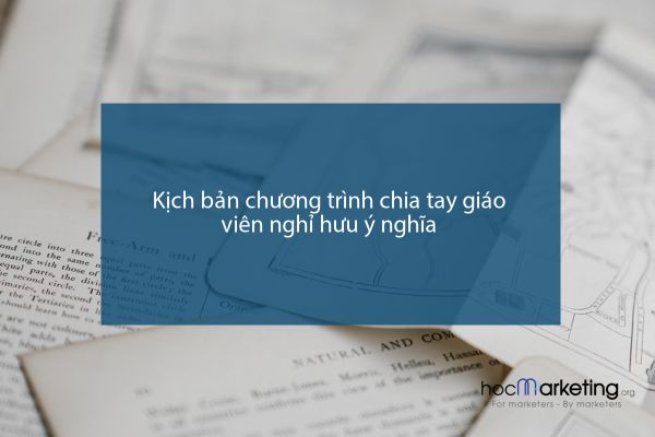 Kịch bản chương trình chia tay giáo viên nghỉ hưu ý nghĩa