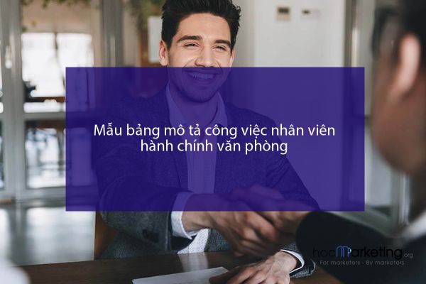 Mẫu bảng mô tả công việc nhân viên hành chính văn phòng