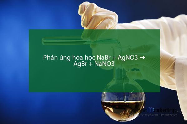 Phản ứng hóa học NaBr + AgNO3 → AgBr + NaNO3