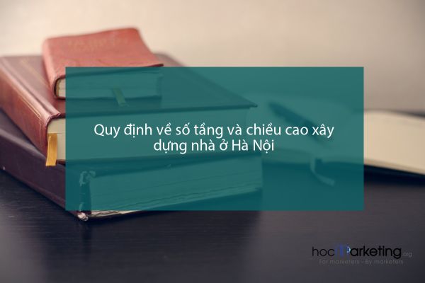 Quy định về số tầng và chiều cao xây dựng nhà ở Hà Nội