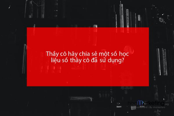 Thầy cô hãy chia sẻ một số học liệu số thầy cô đã sử dụng?