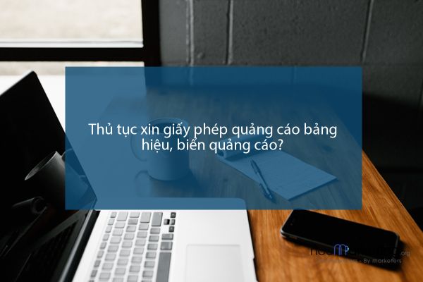 Thủ tục xin giấy phép quảng cáo bảng hiệu, biển quảng cáo?
