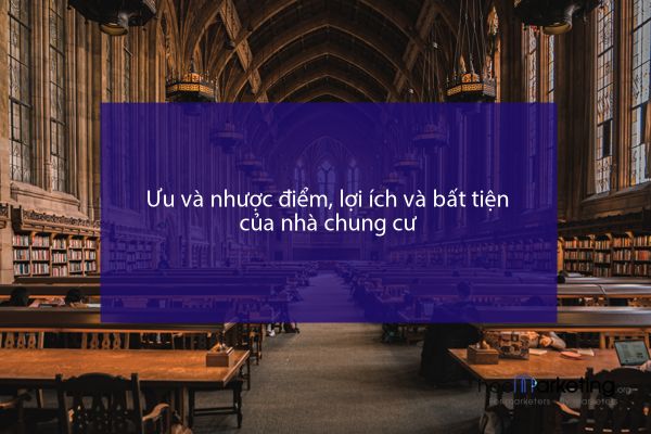 Ưu và nhược điểm, lợi ích và bất tiện của nhà chung cư
