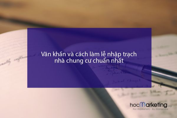 Văn khấn và cách làm lễ nhập trạch nhà chung cư chuẩn nhất